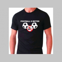 Football is better than Drugs!  pánske tričko 100%bavlna značka Fruit of The Loom